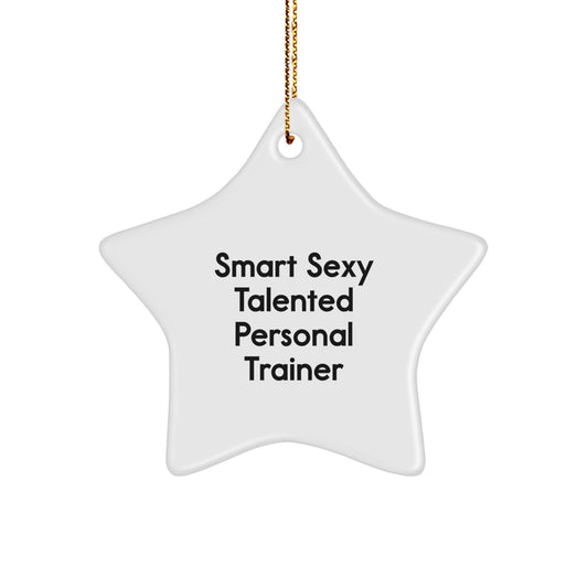 Gifts from Friends for Personal Trainers - Funny Smart Sexy Star Ornament, Christmas Unique Gifts for Men, Women, or Coworkers - Image 1