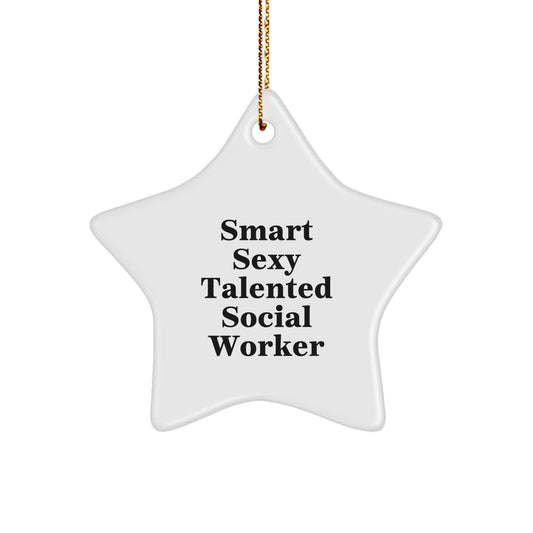 Social Worker Christmas Unique Gifts from Friends - Funny Star Ornament for Social Worker Office Decorations, Smart Sexy Talented Social Worker Quote - Image 1