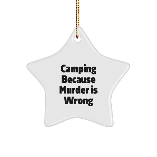 Funny Camping Gifts for Camping Lovers, 'Camping Because Murder Is Wrong' Star Ornament, Christmas Unique Presents - Image 1
