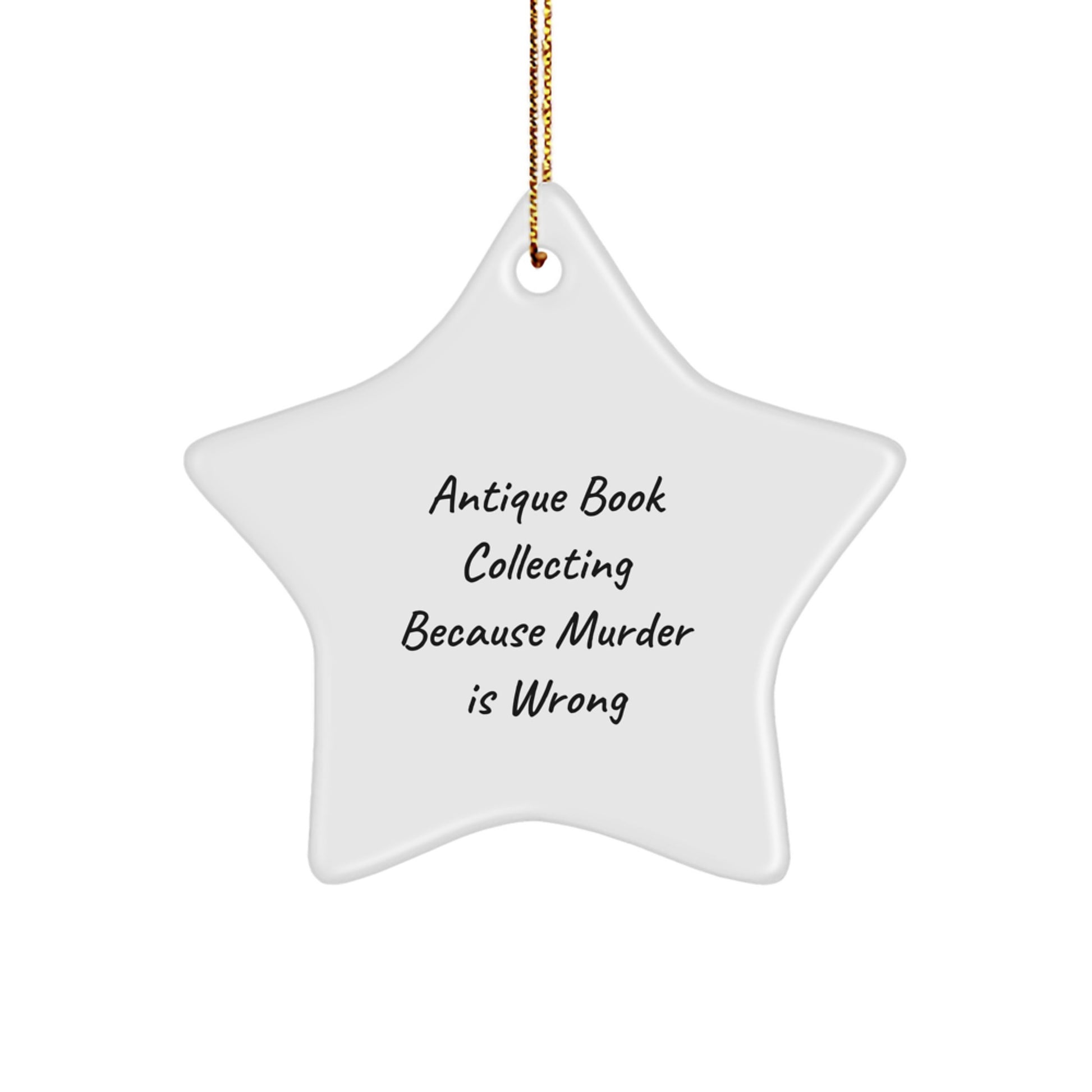 Antique Book Collecting Gifts for Friends Star Ornament with Funny Quote Christmas Unique Decorations, Gifts from Men, Women, Family, or Coworkers - Image 1