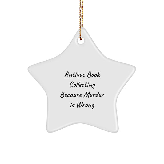 Antique Book Collecting Gifts for Friends Star Ornament with Funny Quote Christmas Unique Decorations, Gifts from Men, Women, Family, or Coworkers - Image 1
