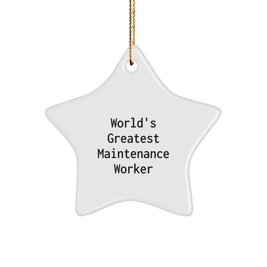 Funny Maintenance Worker Star Ornament Gifts from Friends for World's Greatest Maintenance Worker - Image 1