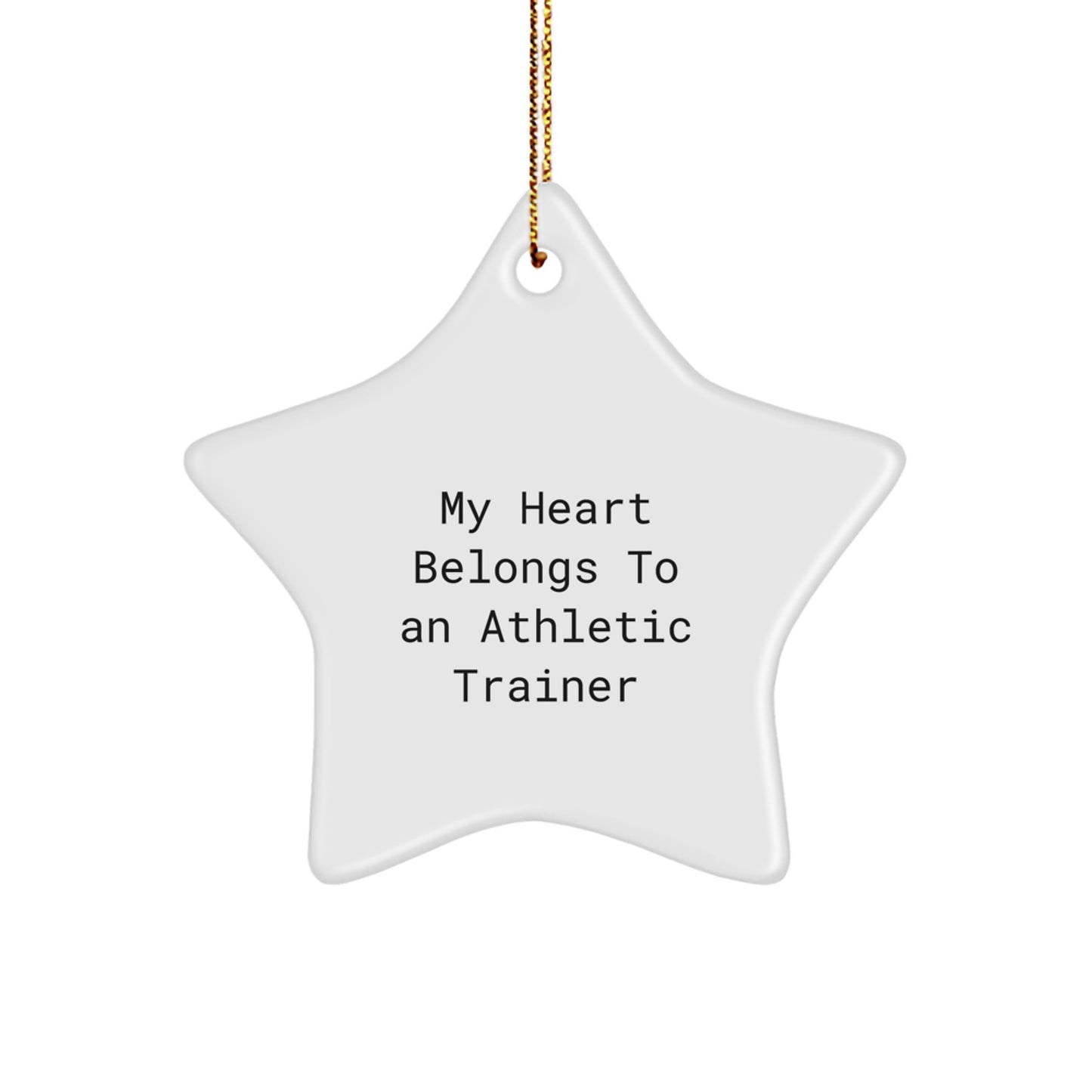 Funny Athletic Trainer Gifts from Friends for Christmas Unique Star Ornament, 'My Heart Belongs To An Athletic Trainer' Quote, Star Shaped, White, Gift for Athletic Trainer - Image 1