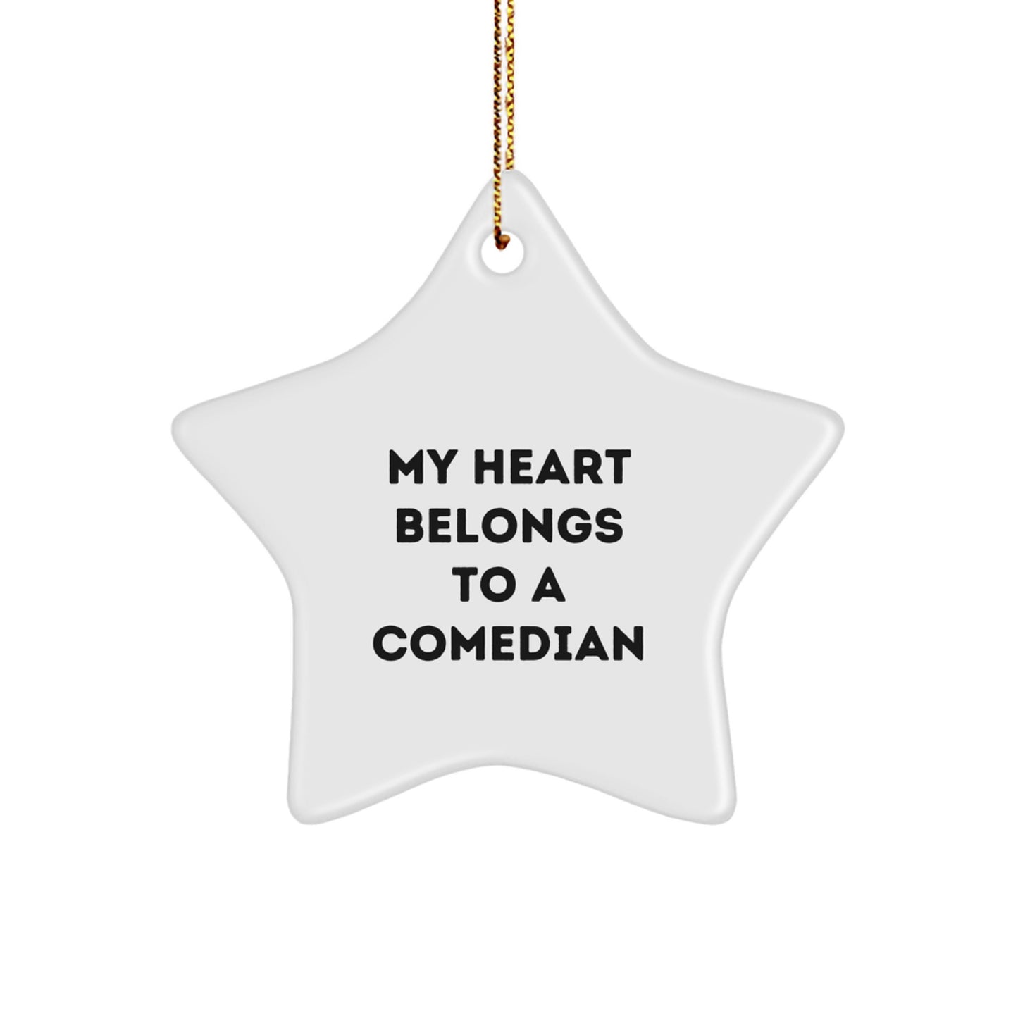 Funny Comedian Gifts from Friends - 'My Heart Belongs To A Comedian' Star Ornament, Unique Christmas Decorations for Comedian Enthusiasts - Image 1