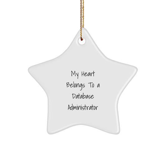 Funny Database Administrator Gifts from Men to Friends - Christmas Unique Star Ornaments for Women, Family, and Coworkers - 'My Heart Belongs To A Database Administrator' - Image 1
