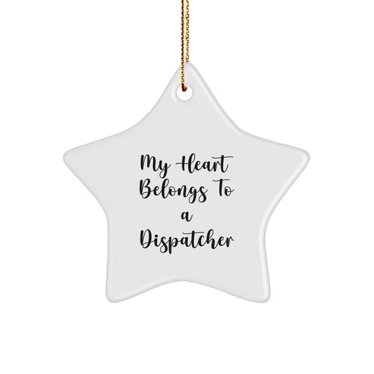 Funny Dispatcher Star Ornament, Gifts from Men to Dispatcher Friends, My Heart Belongs To A Dispatcher Christmas Unique Gifts - Image 1